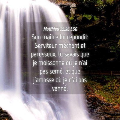 Picture 04 - Matthieu 25:26 LSG - Son maître lui répondit: Serviteur méchant et - Bible Verse Picture