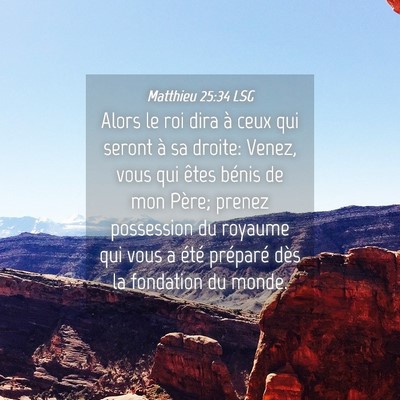 Picture 04 - Matthieu 25:34 LSG - Alors le roi dira à ceux qui seront à sa - Bible Verse Picture