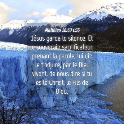 Picture 04 - Matthieu 26:63 LSG - Jésus garda le silence. Et le souverain - Bible Verse Picture
