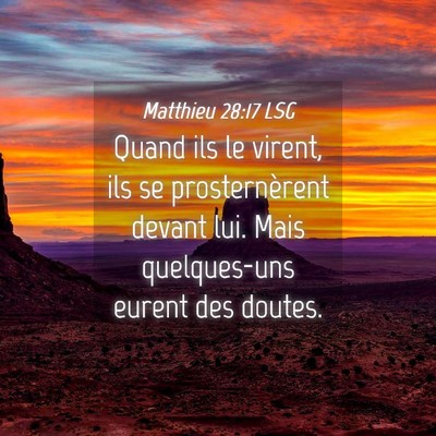 Picture 04 - Matthieu 28:17 LSG - Quand ils le virent, ils se prosternèrent devant - Bible Verse Picture