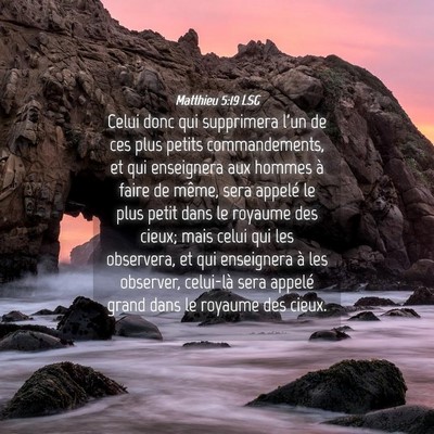 Picture 04 - Matthieu 5:19 LSG - Celui donc qui supprimera l'un de ces plus petits - Bible Verse Picture
