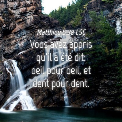 Picture 04 - Matthieu 5:38 LSG - Vous avez appris qu'il a été dit: oeil pour - Bible Verse Picture
