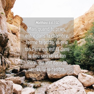 Picture 04 - Matthieu 6:6 LSG - Mais quand tu pries, entre dans ta chambre, ferme - Bible Verse Picture