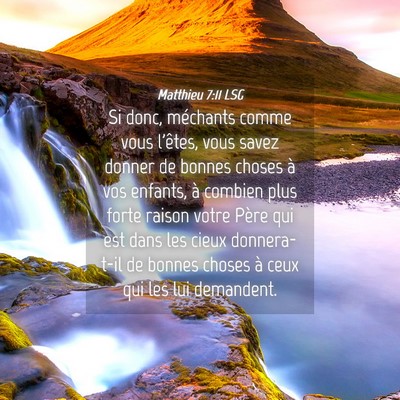 Picture 04 - Matthieu 7:11 LSG - Si donc, méchants comme vous l'êtes, vous savez - Bible Verse Picture