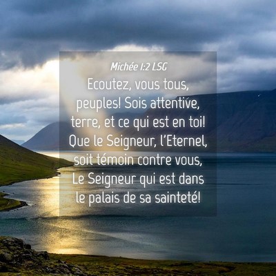 Picture 04 - Michée 1:2 LSG - Ecoutez, vous tous, peuples! Sois attentive, - Bible Verse Picture