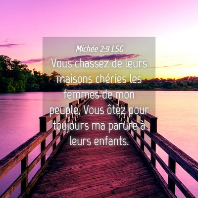 Picture 04 - Michée 2:9 LSG - Vous chassez de leurs maisons chéries les femmes - Bible Verse Picture
