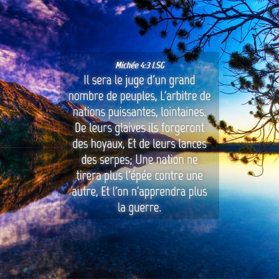 Picture 04 - Michée 4:3 LSG - Il sera le juge d'un grand nombre de peuples, - Bible Verse Picture