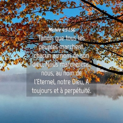 Picture 04 - Michée 4:5 LSG - Tandis que tous les peuples marchent, chacun au - Bible Verse Picture