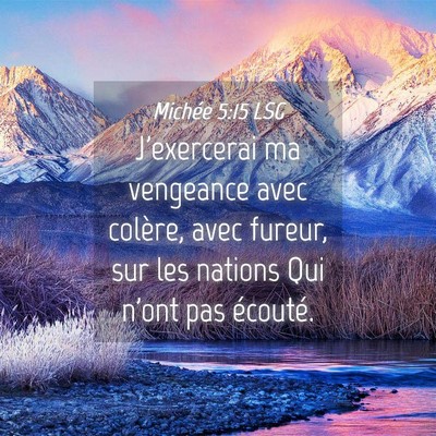 Picture 04 - Michée 5:15 LSG - J'exercerai ma vengeance avec colère, avec - Bible Verse Picture