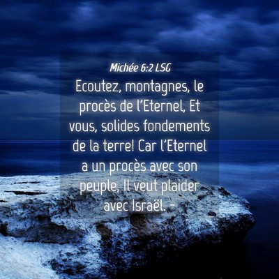 Picture 04 - Michée 6:2 LSG - Ecoutez, montagnes, le procès de l'Eternel, Et - Bible Verse Picture