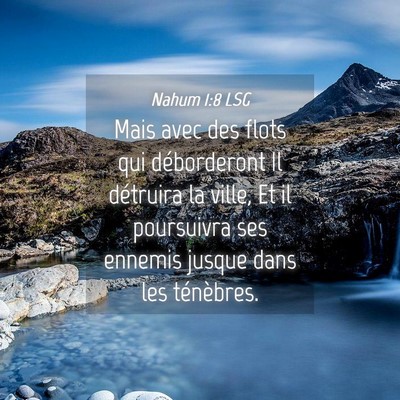 Picture 04 - Nahum 1:8 LSG - Mais avec des flots qui déborderont Il détruira - Bible Verse Picture