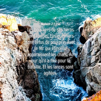 Picture 04 - Nahum 2:3 LSG - Les boucliers de ses héros sont rouges, Les - Bible Verse Picture