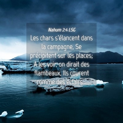 Picture 04 - Nahum 2:4 LSG - Les chars s'élancent dans la campagne, Se - Bible Verse Picture