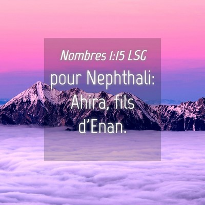 Picture 04 - Nombres 1:15 LSG - pour Nephthali: Ahira, fils - Bible Verse Picture