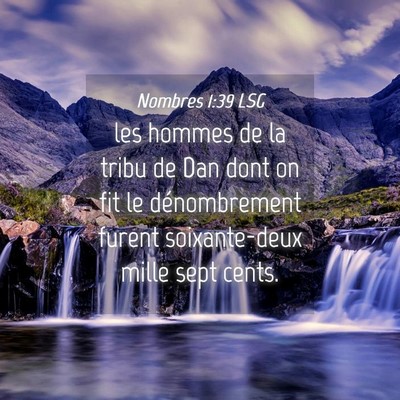Picture 04 - Nombres 1:39 LSG - les hommes de la tribu de Dan dont on fit le - Bible Verse Picture