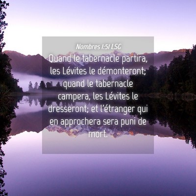 Picture 04 - Nombres 1:51 LSG - Quand le tabernacle partira, les Lévites le - Bible Verse Picture