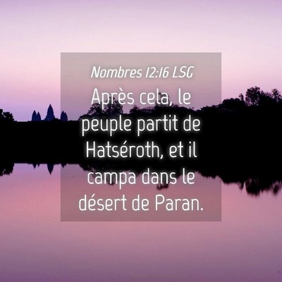 Picture 04 - Nombres 12:16 LSG - Après cela, le peuple partit de Hatséroth, et - Bible Verse Picture