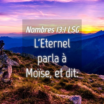Picture 04 - Nombres 13:1 LSG - L'Eternel parla à Moïse, et - Bible Verse Picture
