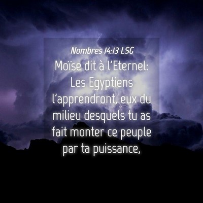 Picture 04 - Nombres 14:13 LSG - Moïse dit à l'Eternel: Les Egyptiens - Bible Verse Picture