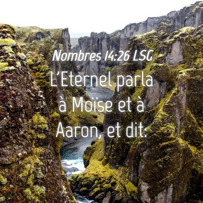 Picture 04 - Nombres 14:26 LSG - L'Eternel parla à Moïse et à Aaron, et - Bible Verse Picture