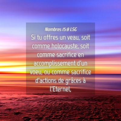 Picture 04 - Nombres 15:8 LSG - Si tu offres un veau, soit comme holocauste, soit - Bible Verse Picture