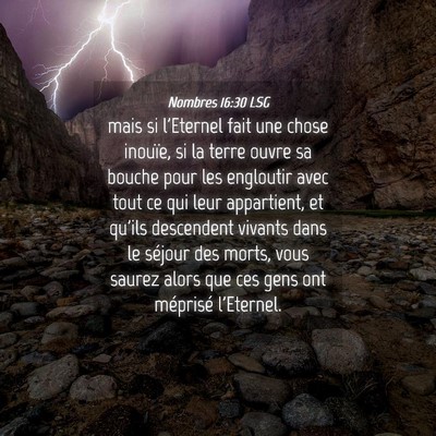 Picture 04 - Nombres 16:30 LSG - mais si l'Eternel fait une chose inouïe, si la - Bible Verse Picture