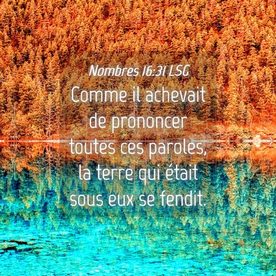 Picture 04 - Nombres 16:31 LSG - Comme il achevait de prononcer toutes ces - Bible Verse Picture