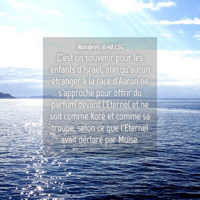 Picture 04 - Nombres 16:40 LSG - C'est un souvenir pour les enfants d'Israël, - Bible Verse Picture