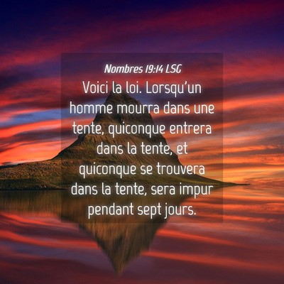 Picture 04 - Nombres 19:14 LSG - Voici la loi. Lorsqu'un homme mourra dans une - Bible Verse Picture