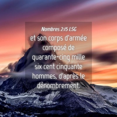 Picture 04 - Nombres 2:15 LSG - et son corps d'armée composé de quarante-cinq - Bible Verse Picture