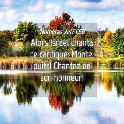 Picture 04 - Nombres 21:17 LSG - Alors Israël chanta ce cantique: Monte, puits! - Bible Verse Picture