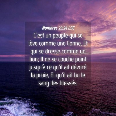 Picture 04 - Nombres 23:24 LSG - C'est un peuple qui se lève comme une lionne, Et - Bible Verse Picture