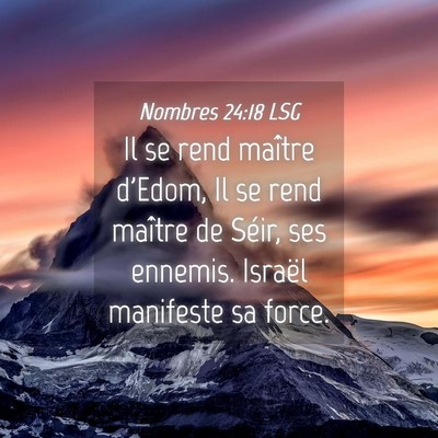 Picture 04 - Nombres 24:18 LSG - Il se rend maître d'Edom, Il se rend maître de - Bible Verse Picture