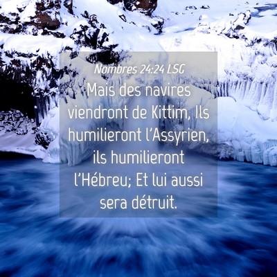Picture 04 - Nombres 24:24 LSG - Mais des navires viendront de Kittim, Ils - Bible Verse Picture