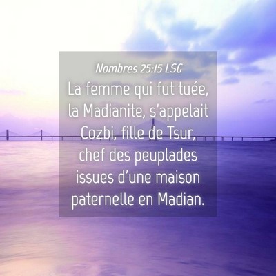 Picture 04 - Nombres 25:15 LSG - La femme qui fut tuée, la Madianite, s'appelait - Bible Verse Picture