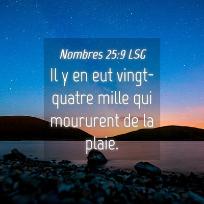 Picture 04 - Nombres 25:9 LSG - Il y en eut vingt-quatre mille qui moururent de - Bible Verse Picture