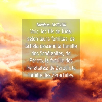 Picture 04 - Nombres 26:20 LSG - Voici les fils de Juda, selon leurs familles: de - Bible Verse Picture