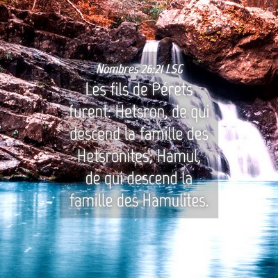 Picture 04 - Nombres 26:21 LSG - Les fils de Pérets furent: Hetsron, de qui - Bible Verse Picture