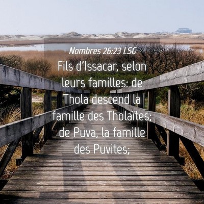 Picture 04 - Nombres 26:23 LSG - Fils d'Issacar, selon leurs familles: de Thola - Bible Verse Picture