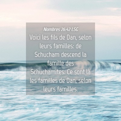Picture 04 - Nombres 26:42 LSG - Voici les fils de Dan, selon leurs familles: de - Bible Verse Picture