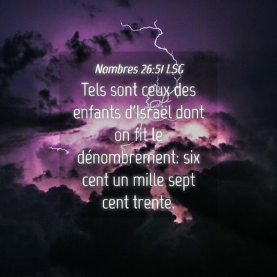 Picture 04 - Nombres 26:51 LSG - Tels sont ceux des enfants d'Israël dont on fit - Bible Verse Picture
