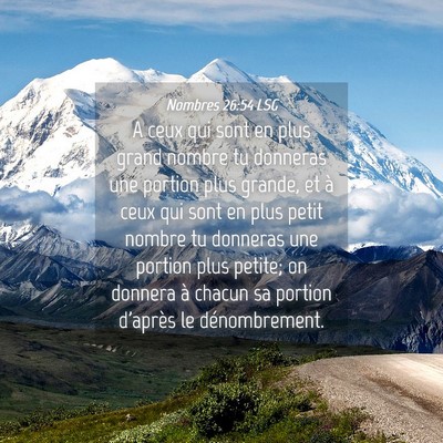 Picture 04 - Nombres 26:54 LSG - A ceux qui sont en plus grand nombre tu donneras - Bible Verse Picture