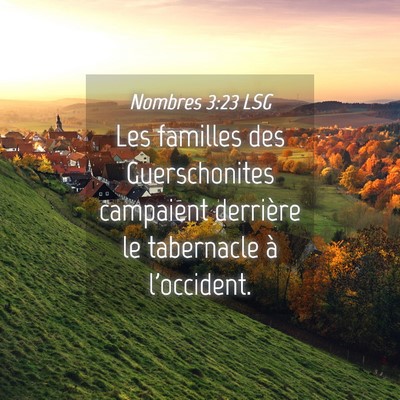 Picture 04 - Nombres 3:23 LSG - Les familles des Guerschonites campaient - Bible Verse Picture