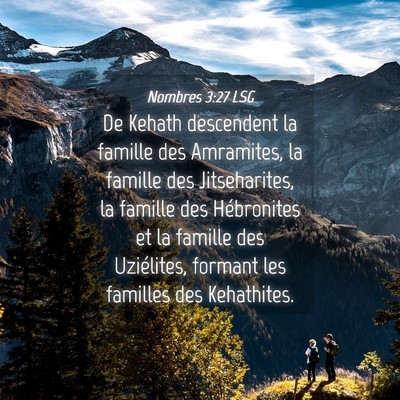 Picture 04 - Nombres 3:27 LSG - De Kehath descendent la famille des Amramites, la - Bible Verse Picture