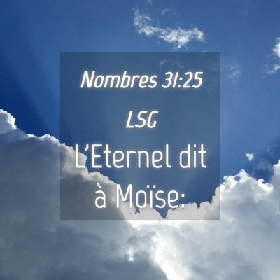 Picture 04 - Nombres 31:25 LSG - L'Eternel dit à - Bible Verse Picture