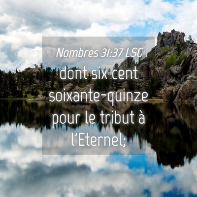 Picture 04 - Nombres 31:37 LSG - dont six cent soixante-quinze pour le tribut à - Bible Verse Picture