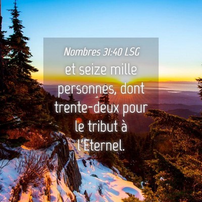 Picture 04 - Nombres 31:40 LSG - et seize mille personnes, dont trente-deux pour - Bible Verse Picture
