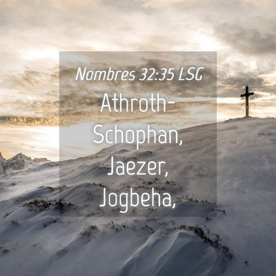 Picture 04 - Nombres 32:35 LSG - Athroth-Schophan, Jaezer, - Bible Verse Picture