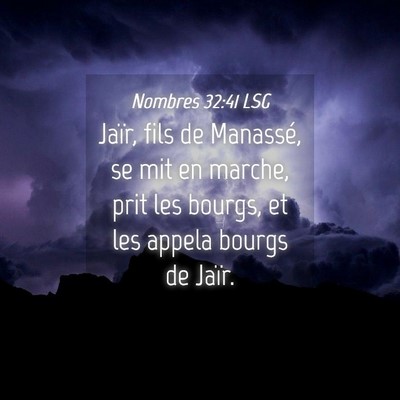 Picture 04 - Nombres 32:41 LSG - Jaïr, fils de Manassé, se mit en marche, prit - Bible Verse Picture