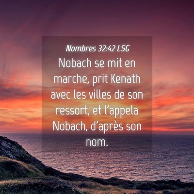 Picture 04 - Nombres 32:42 LSG - Nobach se mit en marche, prit Kenath avec les - Bible Verse Picture